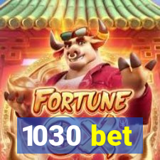 1030 bet